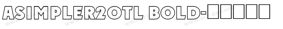 aSimpler2Otl Bold字体转换